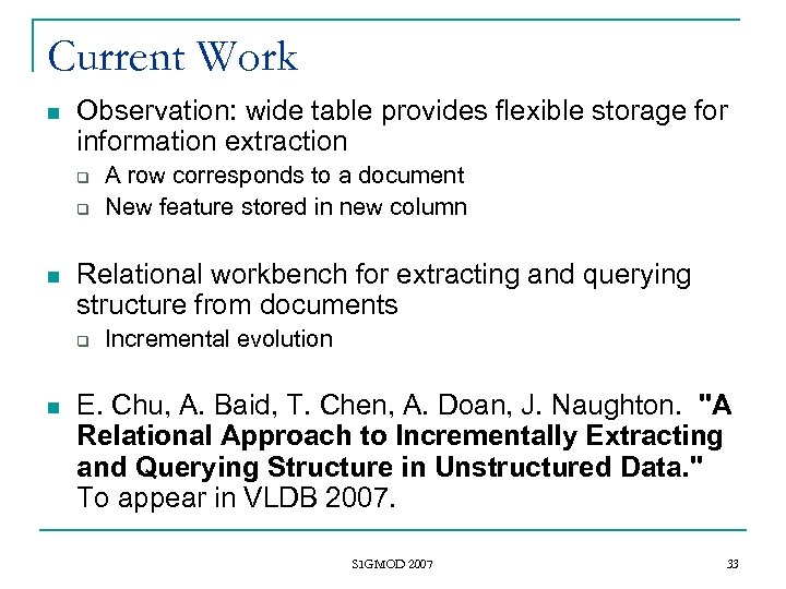 Current Work n Observation: wide table provides flexible storage for information extraction q q
