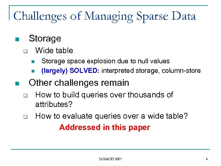 Challenges of Managing Sparse Data Storage n Wide table q n n Storage space