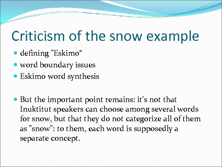 Criticism of the snow example defining "Eskimo“ word boundary issues Eskimo word synthesis But