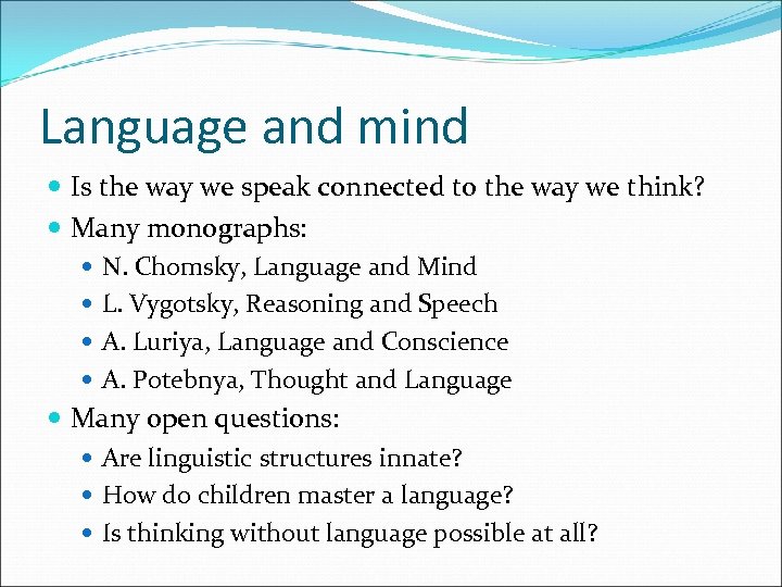 Language and mind Is the way we speak connected to the way we think?