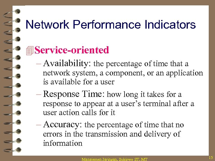 Network Performance Indicators 4 Service-oriented – Availability: the percentage of time that a network