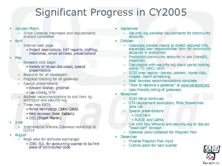Significant Progress in CY 2005 • January-March – Initial Gateway interviews and requirements analysis