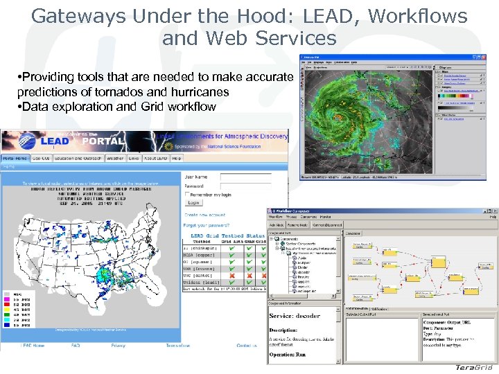 Gateways Under the Hood: LEAD, Workflows and Web Services • Providing tools that are