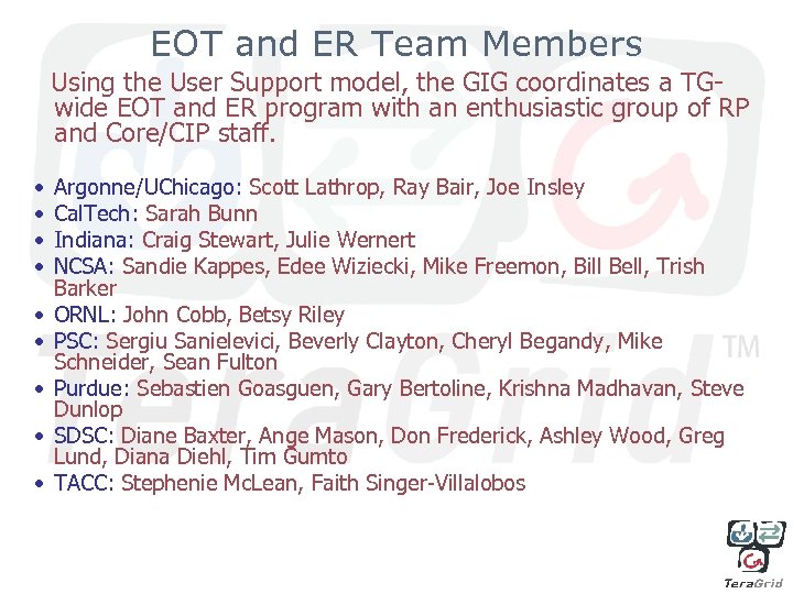 EOT and ER Team Members Using the User Support model, the GIG coordinates a