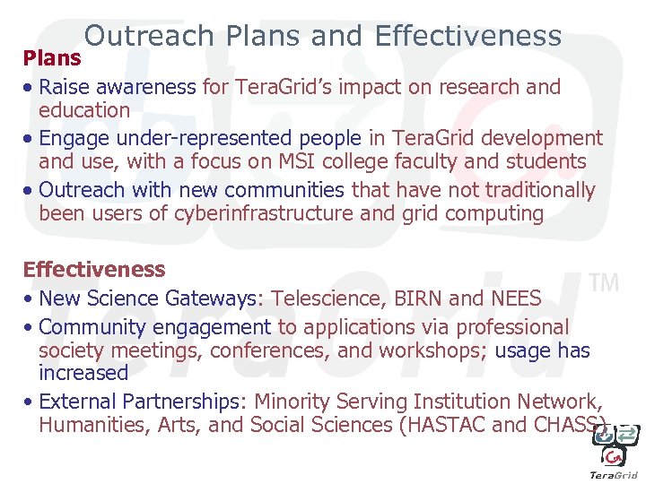 Outreach Plans and Effectiveness Plans Raise awareness for Tera. Grid’s impact on research and