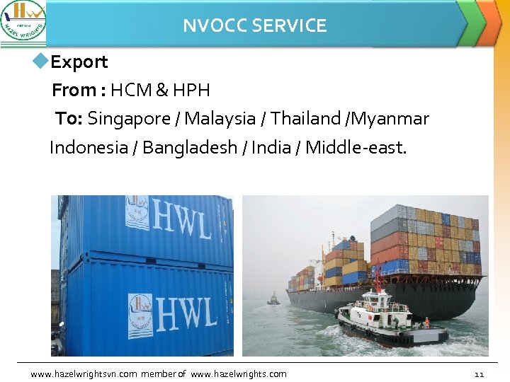 NVOCC SERVICE u. Export From : HCM & HPH To: Singapore / Malaysia /