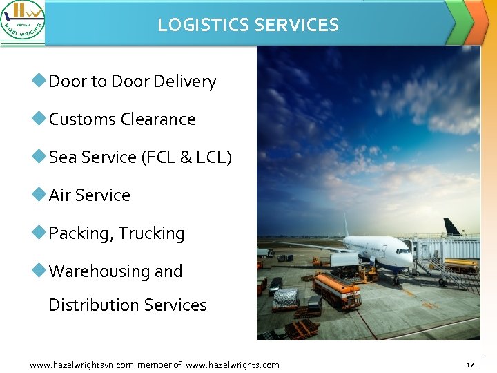 LOGISTICS SERVICES u. Door to Door Delivery u. Customs Clearance u. Sea Service (FCL