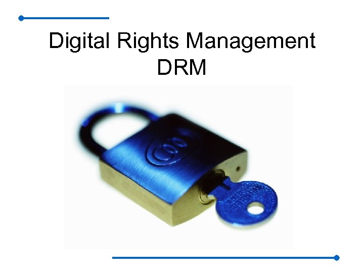 Digital Rights Management DRM 