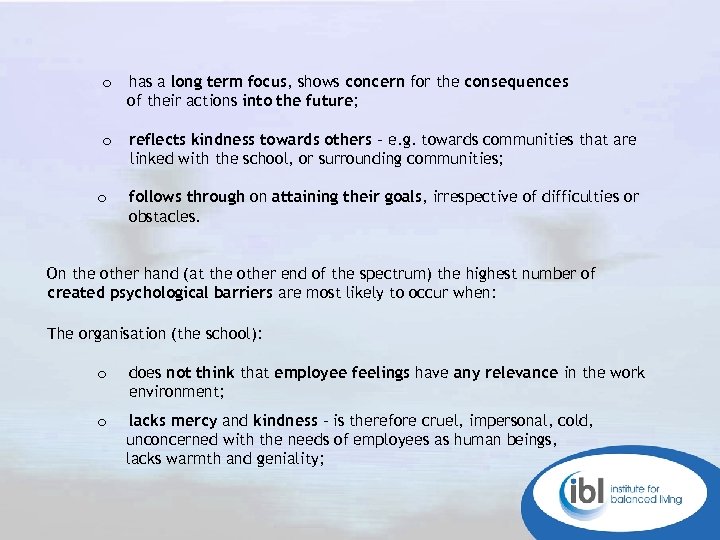 o has a long term focus, shows concern for the consequences of their actions