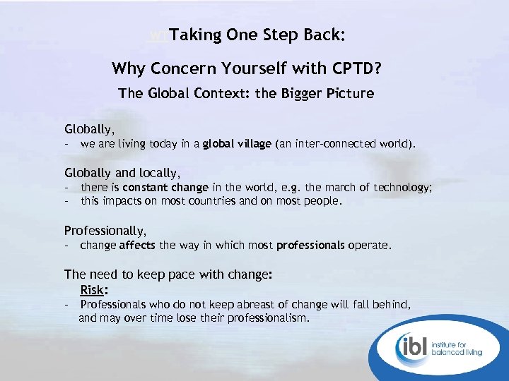 WTTaking One Step Back: Why Concern Yourself with CPTD? The Global Context: the Bigger