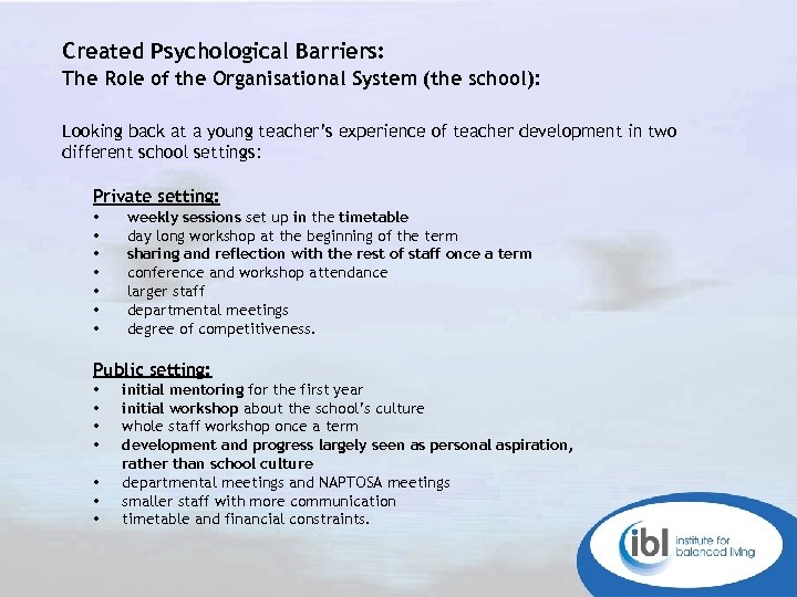 Created Psychological Barriers: The Role of the Organisational System (the school): Looking back at