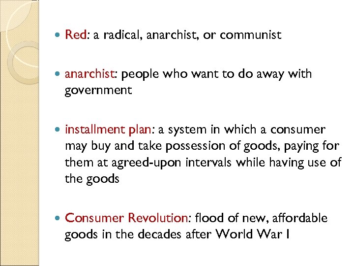  Red: a radical, anarchist, or communist anarchist: people who want to do away