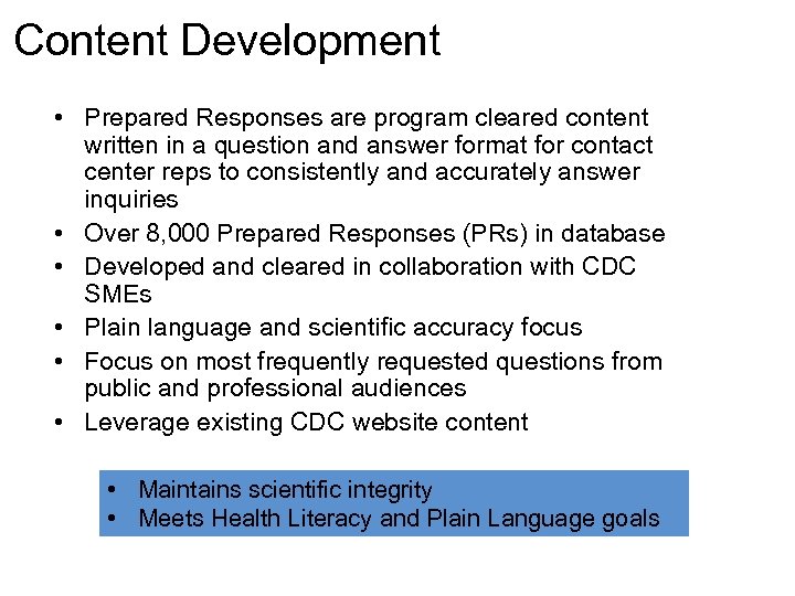 Content Development • Prepared Responses are program cleared content written in a question and