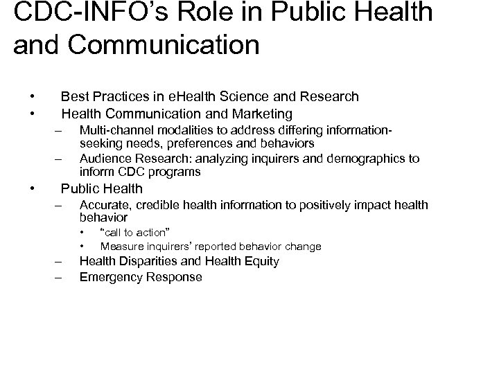 CDC-INFO’s Role in Public Health and Communication • • Best Practices in e. Health