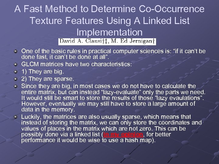 A Fast Method to Determine Co-Occurrence Texture Features Using A Linked List Implementation One