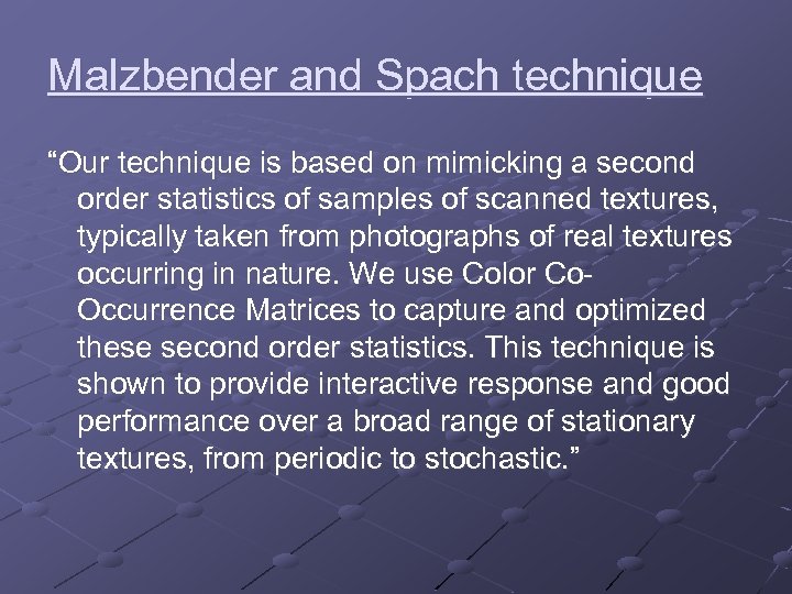 Malzbender and Spach technique “Our technique is based on mimicking a second order statistics