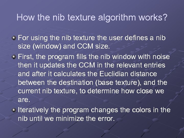 How the nib texture algorithm works? For using the nib texture the user defines