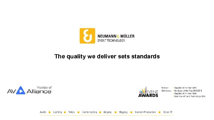 The quality we deliver sets standards 