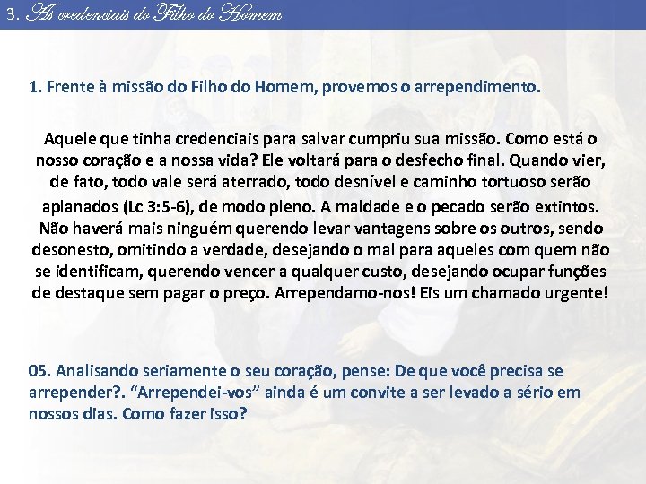 3. As credenciais do Filho do Homem 1. Frente à missão do Filho do