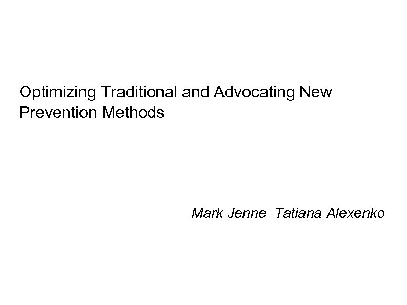 Cross-Site-Request-Forgery Optimizing Traditional and Advocating New Prevention Methods Mark Jenne Tatiana Alexenko 