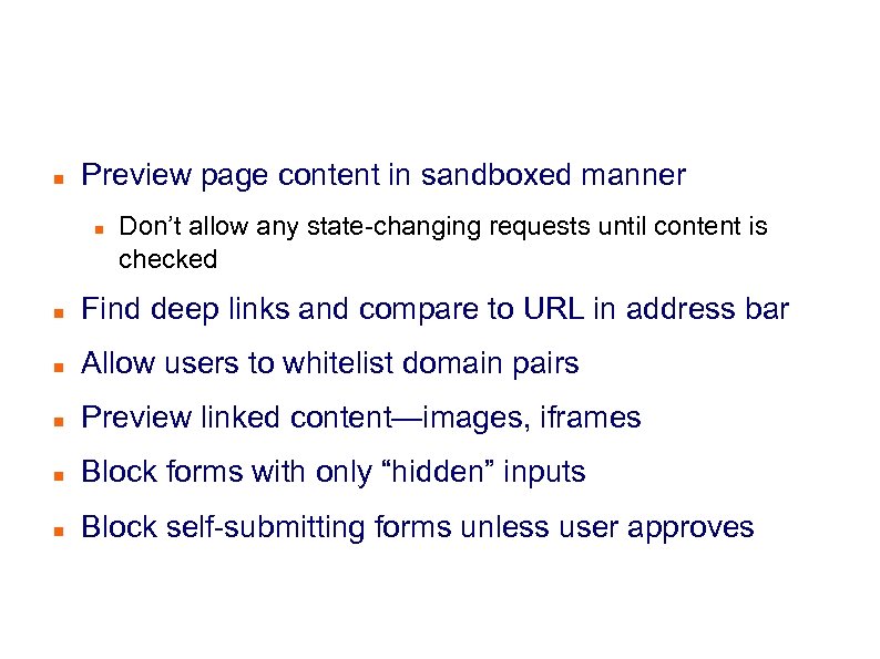 CSRF Signature Detection Preview page content in sandboxed manner Don’t allow any state-changing requests