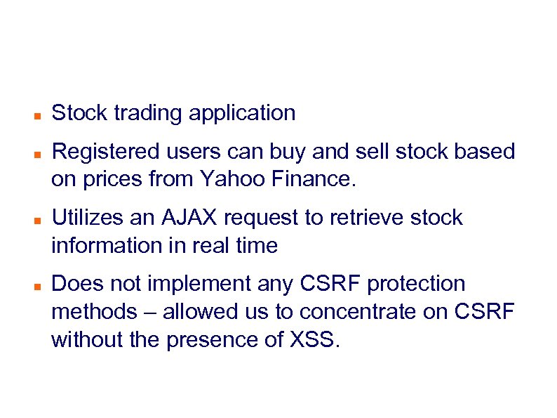 Test Bed Application Stock trading application Registered users can buy and sell stock based