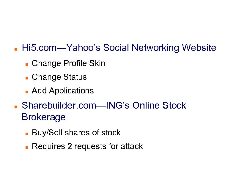Discovered Vulnerabilities Hi 5. com—Yahoo’s Social Networking Website Change Status Change Profile Skin Add