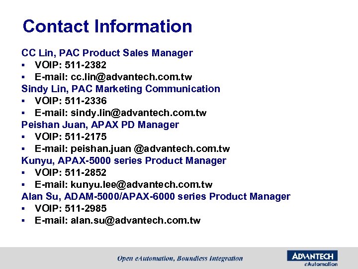 Contact Information CC Lin, PAC Product Sales Manager § VOIP: 511 -2382 § E-mail: