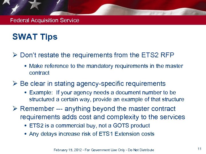 Federal Acquisition Service SWAT Tips Ø Don’t restate the requirements from the ETS 2