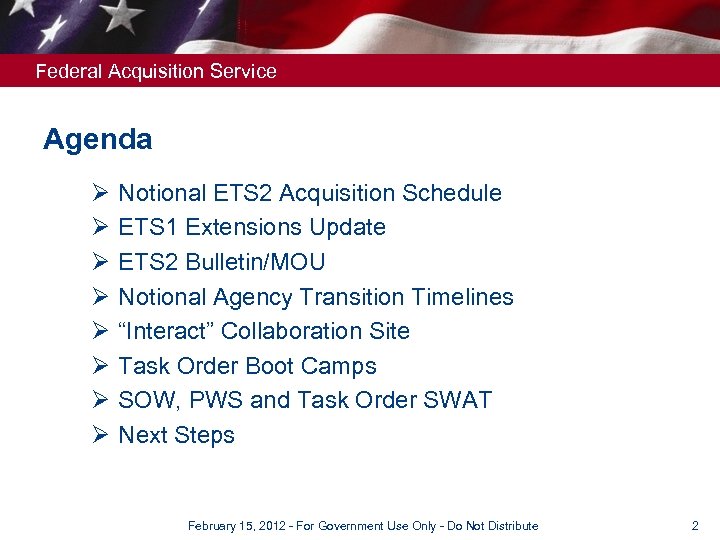 Federal Acquisition Service Agenda Ø Ø Ø Ø Notional ETS 2 Acquisition Schedule ETS