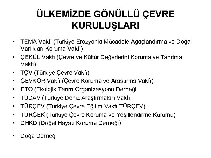 ÜLKEMİZDE GÖNÜLLÜ ÇEVRE KURULUŞLARI • TEMA Vakfı (Türkiye Erozyonla Mücadele Ağaçlandırma ve Doğal Varlıkları