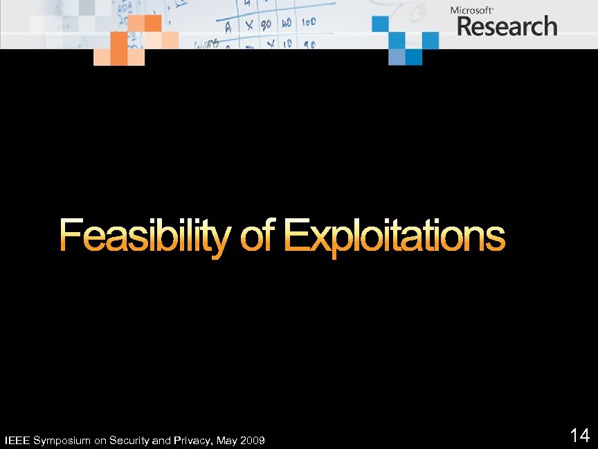 Feasibility of Exploitations IEEE Symposium on Security and Privacy, May 2009 14 