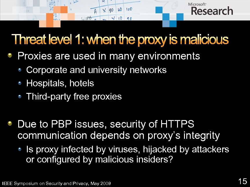 Threat level 1: when the proxy is malicious Proxies are used in many environments