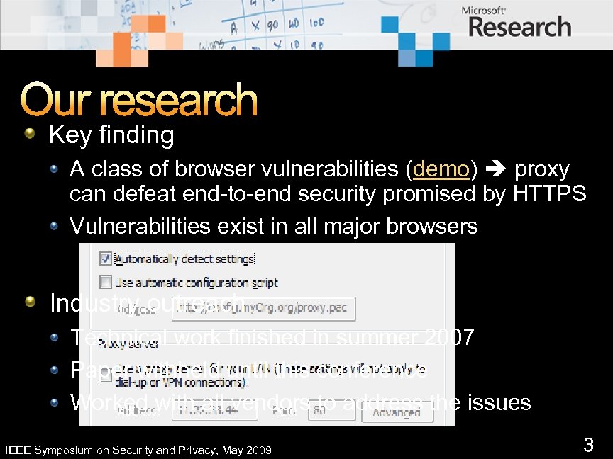 Our research Key finding A class of browser vulnerabilities (demo) proxy can defeat end-to-end