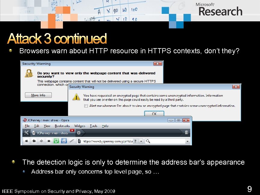 Attack 3 continued Browsers warn about HTTP resource in HTTPS contexts, don’t they? The