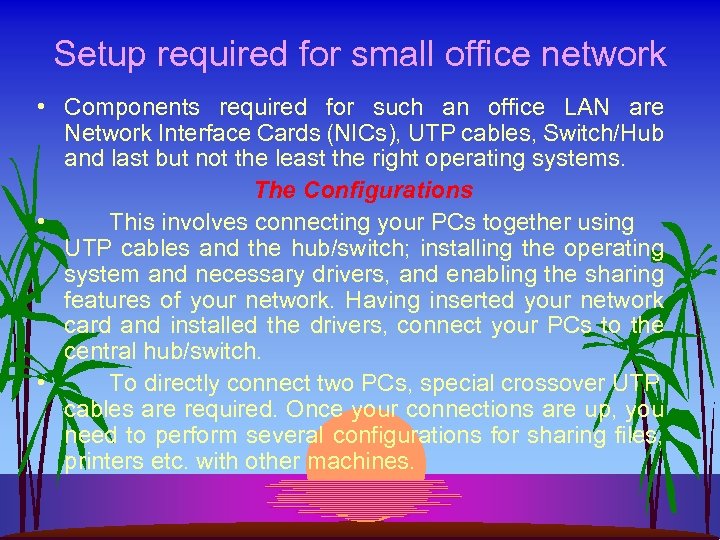 Setup required for small office network • Components required for such an office LAN