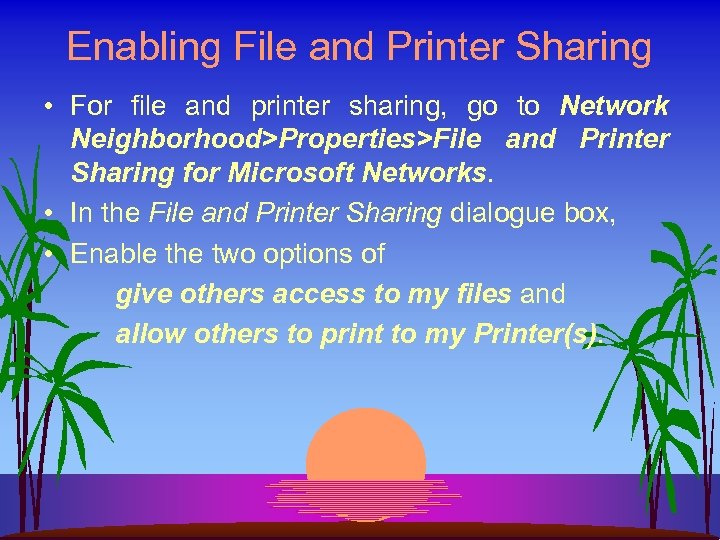 Enabling File and Printer Sharing • For file and printer sharing, go to Network