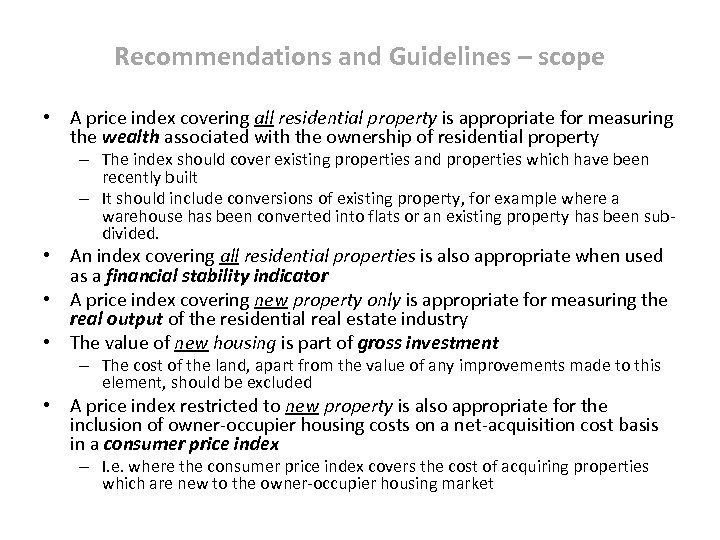 Recommendations and Guidelines – scope • A price index covering all residential property is