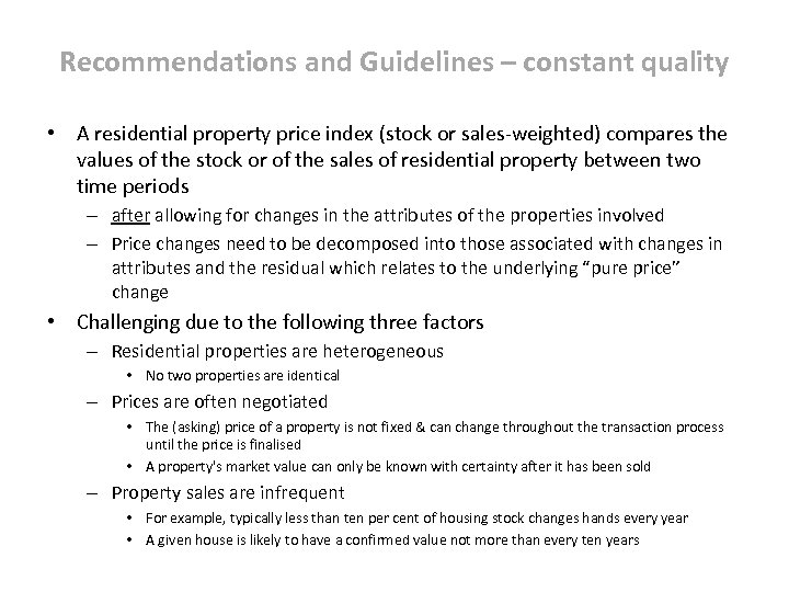 Recommendations and Guidelines – constant quality • A residential property price index (stock or