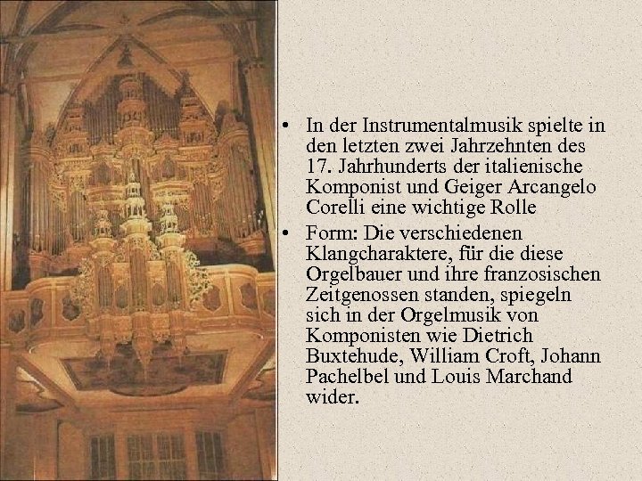  • In der Instrumentalmusik spielte in den letzten zwei Jahrzehnten des 17. Jahrhunderts