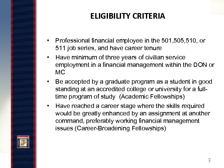 ELIGIBILITY CRITERIA • Professional financial employee in the 501, 505, 510, or 511 job