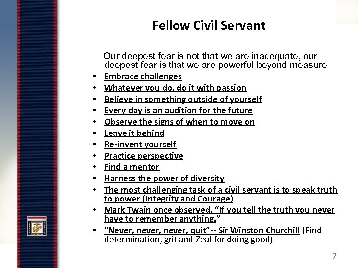 Fellow Civil Servant • • • • Our deepest fear is not that we
