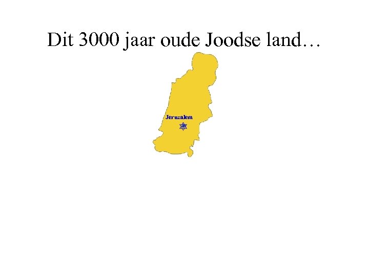 Dit 3000 jaar oude Joodse land… Jeruzalem 