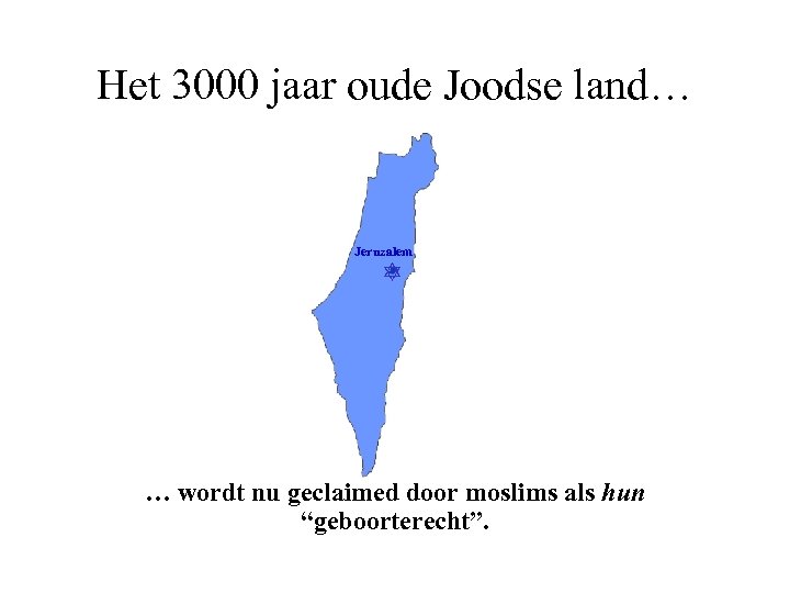 Het 3000 jaar oude Joodse land… Jeruzalem … wordt nu geclaimed door moslims als