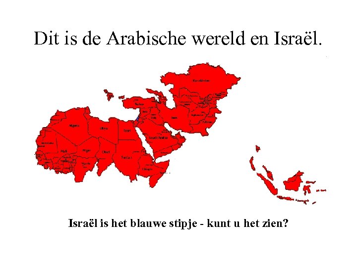 Dit is de Arabische wereld en Israël is het blauwe stipje - kunt u