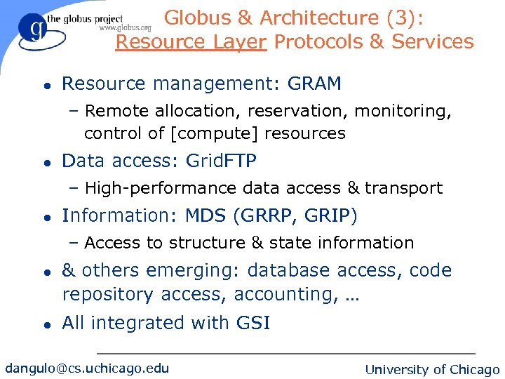 Globus & Architecture (3): Resource Layer Protocols & Services l Resource management: GRAM –