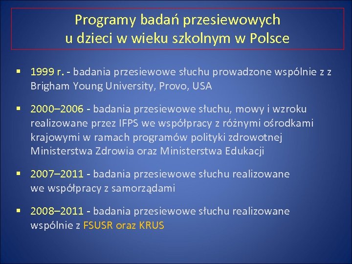 Programy badań przesiewowych u dzieci w wieku szkolnym w Polsce § 1999 r. -