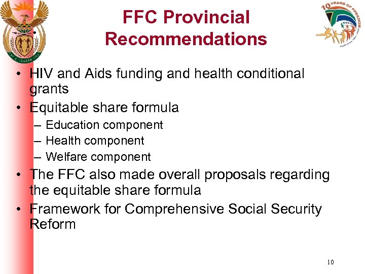 FFC Provincial Recommendations • HIV and Aids funding and health conditional grants • Equitable