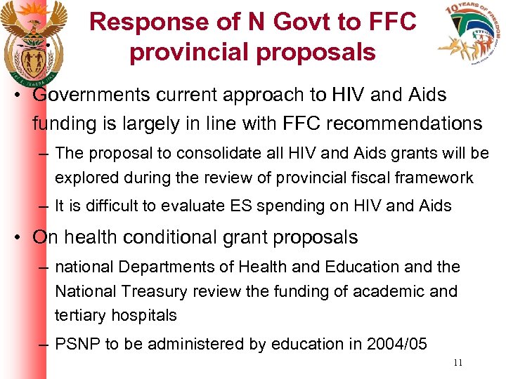 Response of N Govt to FFC provincial proposals • Governments current approach to HIV