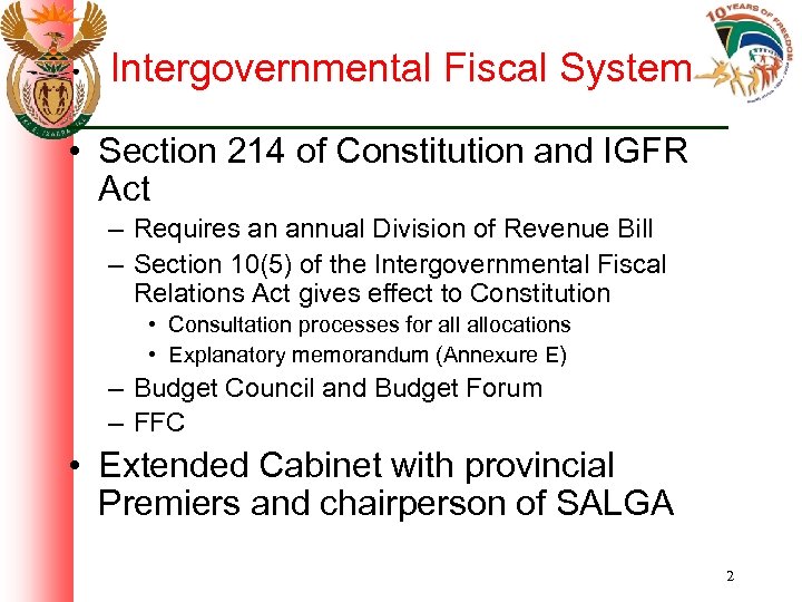 Intergovernmental Fiscal System • Section 214 of Constitution and IGFR Act – Requires an